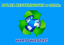 Opłata recyklingowa w 2018 roku